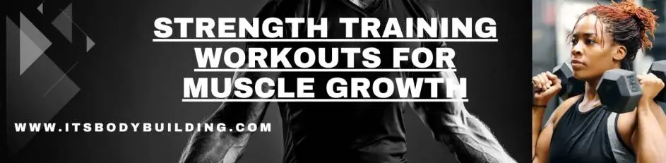 
                    Strength Training Workouts for Muscle Growth